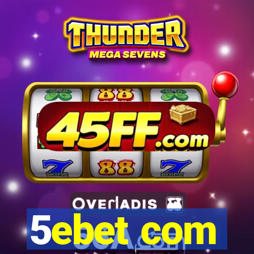 5ebet com